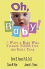 Oh Baby 7 Ways a Baby Will Change Your Life the First Year
