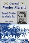 General Wesley Merritt Brandy Station to Manila Bay