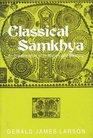 Classical Samkhya An interpretation of its History and Meaning