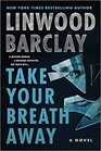 Take Your Breath Away A Novel