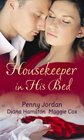 Housekeeper in His Bed An Unforgettable Man / The Italian Millionaire's Virgin Wife / His LiveIn Mistress