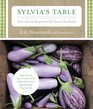 Sylvia's Table Fresh Seasonal Recipes from Our Farm to Your Family