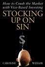 Stocking Up on Sin  How to Crush the Market with ViceBased Investing