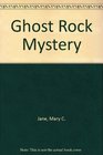 The Ghost Rock Mystery