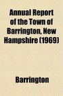 Annual Report of the Town of Barrington New Hampshire