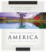 Walking With God in America Experiencing God's Blessings in the Beauty of America