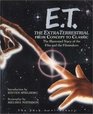 ET The ExtraTerrestrial The Illustrated Story of the Film and The Filmmakers