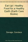 Eat Up Healthy Food for a Healthy Earth
