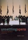 Unsettling Opera Staging Mozart Verdi Wagner and Zemlinsky