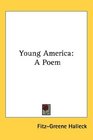 Young America A Poem