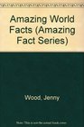 Amazing World Facts (Amazing Facts)