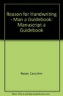 Reason for Handwriting  Man a Guidebook Manuscript a Guidebook