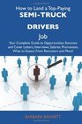 How to Land a TopPaying Semitruck drivers Job Your Complete Guide to Opportunities Resumes and Cover Letters Interviews Salaries Promotions What to Expect From Recruiters and More