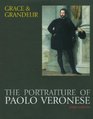Grace and Grandeur The Portraiture of Paolo Veronese