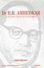 Dr BR Ambedkar A Study in Just Society