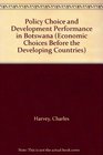 Policy Choice and Development Performance in Botswana