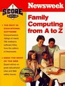 Score/Newsweek Family Computing from A to Z with CDROM