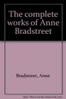 The complete works of Anne Bradstreet