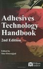 Adhesives Technology Handbook Second Edition