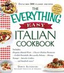 The Everything Easy Italian Cookbook Includes OreganoAlmond Pesto Classic Chicken Parmesan Grilled Portobello Mozzarella Polenta Shrimp Scampi  Hundreds More