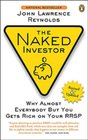 The Naked Investor Why Almost Everybody but You Gets Rich on Your RRSP