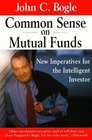 Common Sense on Mutual Funds New Imperatives for the Intelligent Investor