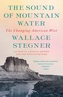 The Sound of Mountain Water The Changing American West