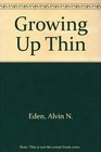 Growing Up Thin