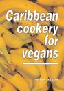 Caribbean Cookery for Vegans