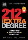 212 The Extra Degree Extraordinary Results Begin with One Small Change
