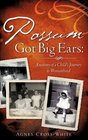 POSSUM Got Big Ears Anatomy of a Child's Journey to Womanhood