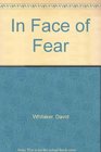 In Face of Fear