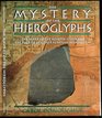 The Mystery of the Hieroglyphs The Story of the Rosetta Stone and the Race to Decipher Egyptian Hieroglyphs