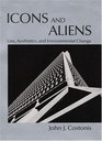Icons and Aliens Law Aesthetics and Environmental Change
