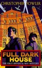 Full Dark House (Bryant & May: Peculiar Crimes Unit, Bk 1)