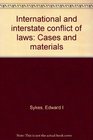 International and interstate conflict of laws Cases and materials