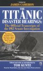 The Titanic Disaster Hearings