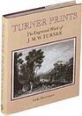 Turner's Prints The Engraved Work of J M WTurner