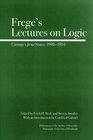 Frege's Lectures on Logic Carnap's Student Notes 19101914