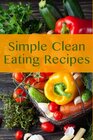 Simple Clean Eating Recipes: Simple Clean Eating Recipes