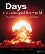 Days That Changed the World The Defining Moments in World History