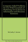 Computer Aided Problems for Use With Essentials of Marketing