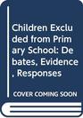 Children Excluded from Primary School Debates Evidence Responses