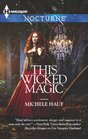 This Wicked Magic (This Witchery, Bk 2) (Harlequin Nocturne, No 153)