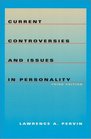 Current Controversies and Issues in Personality