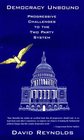 Democracy Unbound Progressive Challenges to the Two Party System