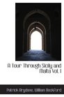 A Tour Through Sicily and Malta Vol I