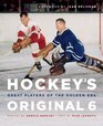 Hockey's Original 6 Great Players of the Golden Era