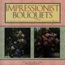 Impressionist Bouquets 24 Exquisite Arrangements Inspired by the Impressionist Masters