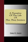 A Narrative Of The Life Of Mrs Mary Jemison